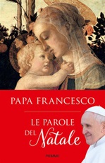 Le parole del Natale Libro di Francesco (Jorge Mario Bergoglio)