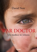 War doctor. Un medico in trincea Libro di  David Nott