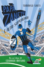 Papà, Zanetti e altri supereroi Ebook di  Tommaso Santi
