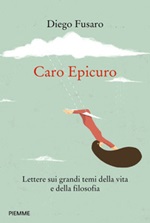 Caro Epicuro. Lettere sui grandi temi della vita e della filosofia Ebook di  Diego Fusaro