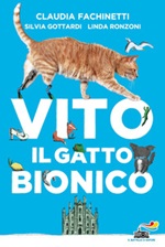 Vito il gatto bionico Ebook di  Claudia Fachinetti, Silvia Gottardi, Linda Ronzoni