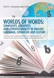 Worlds of words: complexity, creativity, and conventionality in english language, literature and culture. Vol. 2: Libro di 