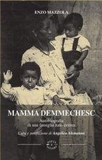 Mamma Demmechesc. Autobiografia di una famiglia italo-eritrea Ebook di  Enzo Mazzola