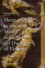 Short guide to the new Museo dell'Opera del Duomo of Florence Libro di  Rita Filardi, Christopher Verdon