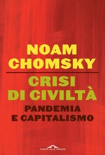 Crisi di civiltà. Pandemia e capitalismo Ebook di  Noam Chomsky, C. J. Polychroniou
