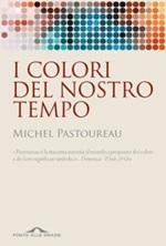 I colori del nostro tempo Libro di  Michel Pastoureau