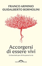Accorgersi di essere vivi. Un breviario per chi ha perso la via Ebook di  Franco Arminio, Guidalberto Bormolini