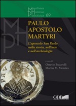 Paulo apostolo martyri. L'apostolo San Paolo nella storia nell'arte e nell'archeologia Libro di 