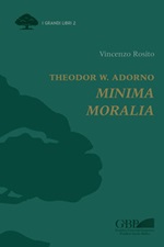 Theodor W. Adorno. Minima moralia Libro di  Vincenzo Rosito