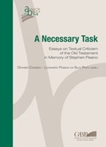 A necessary task. Essays on textual criticism of the Old Testament in memory of Stephen Pisano Libro di  Dionisio Candido, Leonardo Pessoa Da Silva Pinto