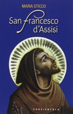 San Francesco d'Assisi Libro di  Maria Sticco