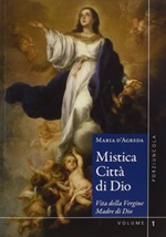Mistica città di Dio. Vita della Vergine madre di Dio. Vol. 1-2: Libro di  Maria D'Agreda