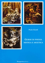 Germi di poesia mistica e ascetica Libro di  Paolo Giardi
