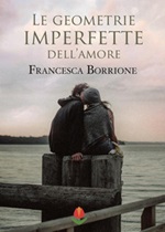 Le geometrie imperfette dell'amore Ebook di  Francesca Borrione