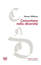 Comunione nella diversità. Le conversazioni di Malines e gli inizi del dialogo tra anglicani e cattolici Libro di  Rowan Williams