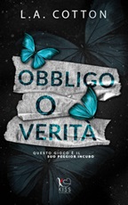 Obbligo o verità. Truths and Lies Ebook di  L. A. Cotton