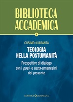 Teologia nella postumanità. Prospettive di dialogo con i post- e trans-umanesimi del presente Libro di  Cosimo Quaranta