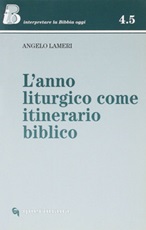 L'anno liturgico come itinerario biblico Libro di  Angelo Lameri