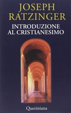 Introduzione al cristianesimo. Lezioni sul simbolo apostolico Libro di Benedetto XVI (Joseph Ratzinger)