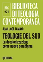 Teologie del sud. La decolonizzazione come nuovo paradigma Libro di  Juan José Tamayo
