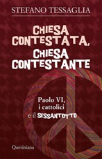 Chiesa contestata, chiesa contestante. Paolo VI, i cattolici e il Sessantotto Ebook di  Stefano Tessaglia