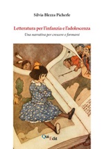 Letteratura per l'infanzia e l'adolescenza. Una narrativa per crescere e formarsi Libro di  Silvia Blezza Picherle