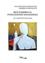 Reti d'impresa e intelligenze manageriali. Una questione di karma Libro di  Federico Bortolazzi, Gianneugenio Bortolazzi