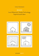 Roofs. Local materials, simple technology, sophisticated ideas Libro di  Yona Friedman
