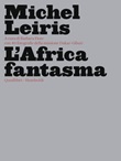 L'Africa fantasma. Ediz. illustrata Libro di  Michel Leiris