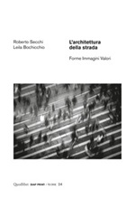 L' architettura della strada. Forme immagini valori. Ediz. illustrata Ebook di  Roberto Secchi, Leila Bochicchio