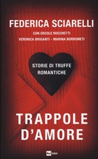 Trappole d'amore. Storie di truffe romantiche Libro di  Federica Sciarelli