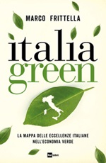 Italia green. La mappa delle eccellenze italiane nell?economia verde Ebook di  Marco Frittella