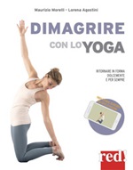 Dimagrire con lo yoga Libro di  Lorena Agostini, Maurizio Morelli