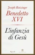 L'infanzia di Gesù Libro di Benedetto XVI (Joseph Ratzinger)