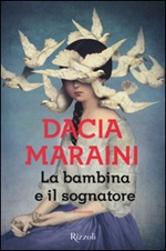 La bambina e il sognatore Libro di  Dacia Maraini