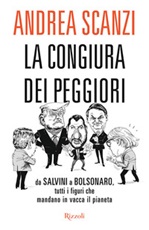 La congiura dei peggiori. Da Salvini a Bolsonaro, tutti i figuri che mandano in vacca il pianeta Libro di  Andrea Scanzi