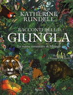 Racconti della giungla. Le nuove avventure di Mowgli Libro di  Katherine Rundell