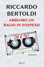 Abbiamo un bacio in sospeso (io e te) Libro di  Riccardo Bertoldi