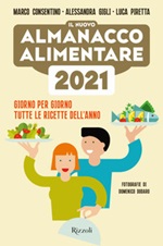 Il nuovo almanacco alimentare 2021. Giorno per giorno tutte le ricette dell'anno Libro di  Marco Consentino, Alessandra Gigli, Luca Piretta