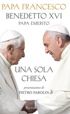 Una sola Chiesa Ebook di Francesco (Jorge Mario Bergoglio),Benedetto XVI (Joseph Ratzinger)