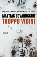 Troppo vicini Ebook di  Mattias Edvardsson