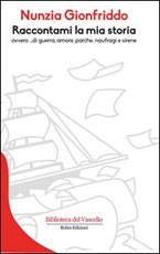 Raccontami la mia storia Ebook di  Nunzia Gionfriddo, Nunzia Gionfriddo