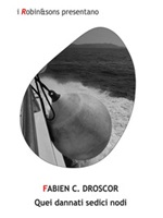 Quei dannati sedici nodi Ebook di  Fabien C. Droscor, Fabien C. Droscor