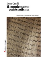 Il supplemento come sofisma Ebook di  Luca Crudi, Luca Crudi