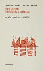Italo Calvino fra editoria e scrittura Ebook di  Giovanni Tesio, Matteo Vercesi