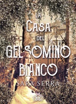 La casa del gelsomino bianco Ebook di  Sara Serra