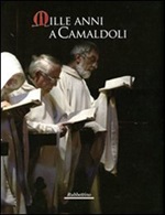 Mille anni a Camaldoli. Ediz. illustrata Libro di 