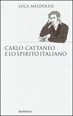 Carlo Cattaneo e lo spirito italiano Libro di  Luca Meldolesi