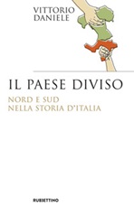Il paese diviso. Nord e Sud nella storia d'Italia Ebook di  Vittorio Daniele