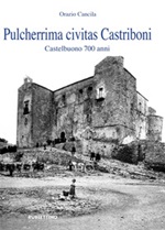 Pulcherrima civitas Castriboni. Castelbuono 700 anni Libro di  Orazio Cancila
